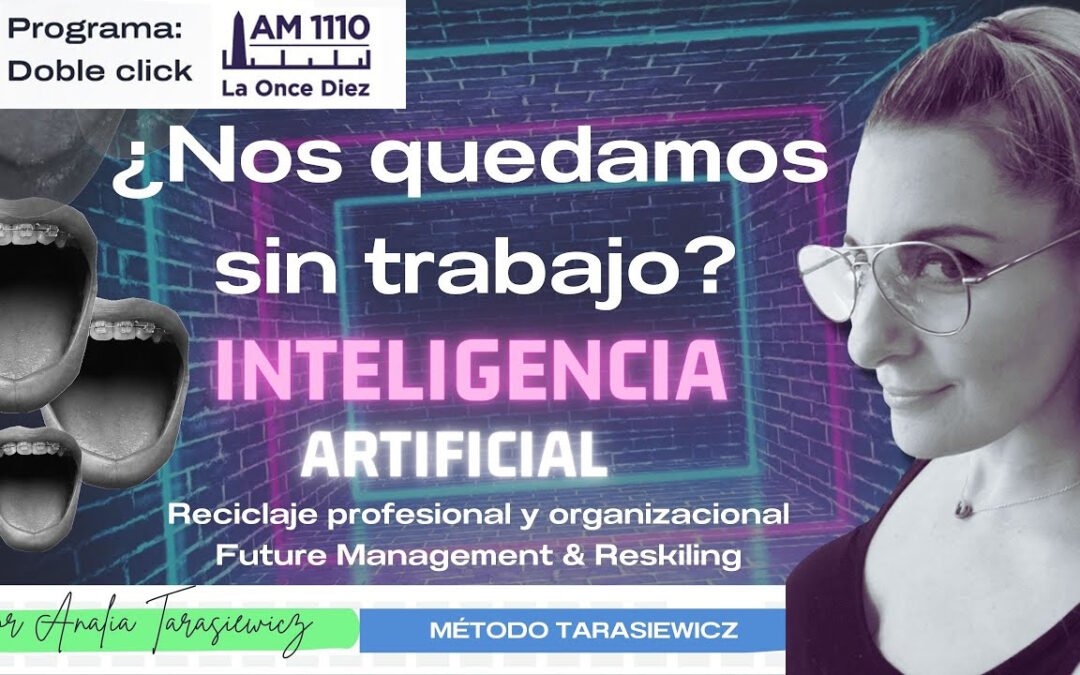 ¿NOS QUEDAMOS SIN TRABAJO?: Cómo abordar desde ahora el impacto de la inteligencia artificial | DOBLE CLICK  Mariano García | Analía Tarasiewicz