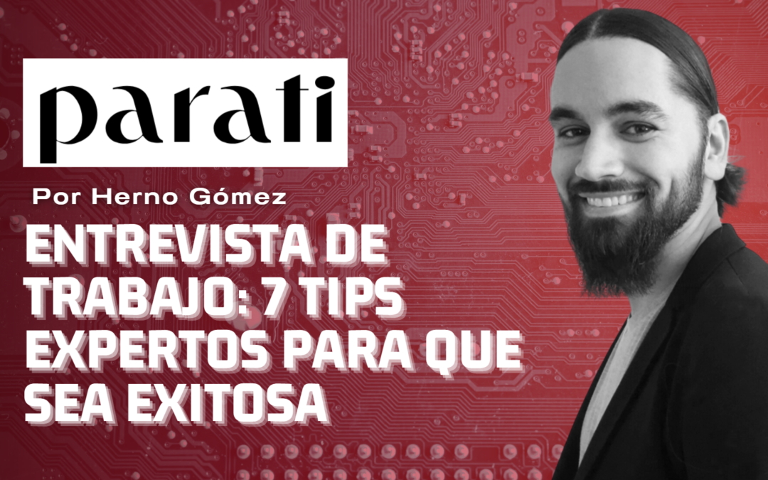 Entrevista de trabajo: 7 tips expertos para que sea exitosa herno Gomez