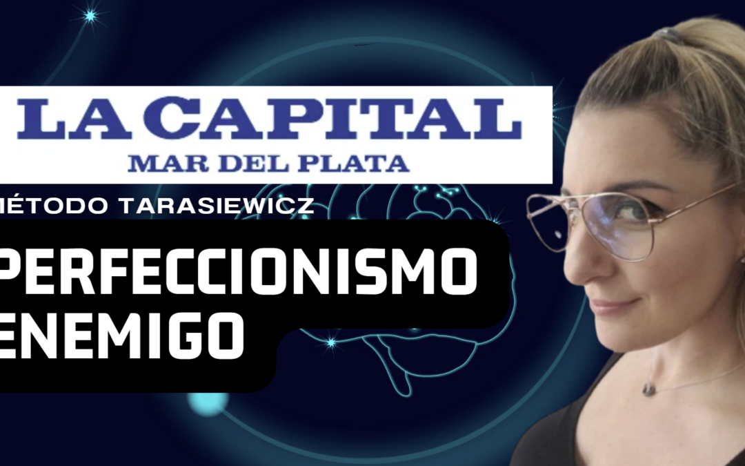 El lado oscuro de la autoexigencia y el perfeccionismo laboral Cuando la búsqueda de la excelencia se convierte en un enemigo. Analia Tarasiewicz
